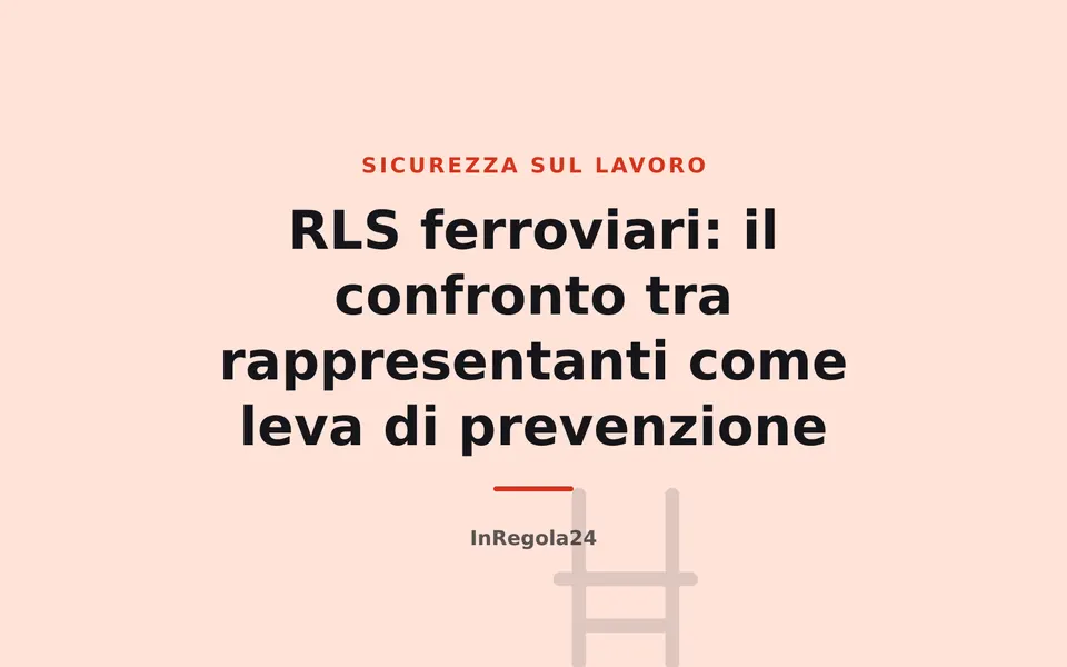 RLS ferroviari: il confronto tra rappresentanti come leva di prevenzione
