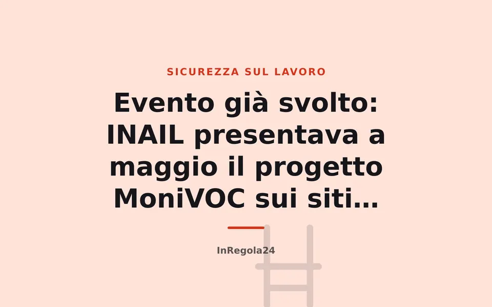 Evento già svolto: INAIL presentava a maggio il progetto MoniVOC sui siti contaminati